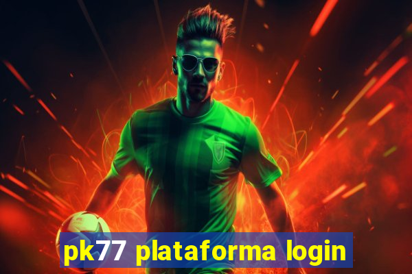 pk77 plataforma login